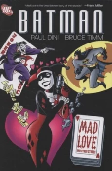 Image of Mad Love and Other Stories by Paul Dini and Bruce Timm and Mark Chiarello and Tim Harkins and Todd Klein and Bob Kane and Comicraft Hardback
