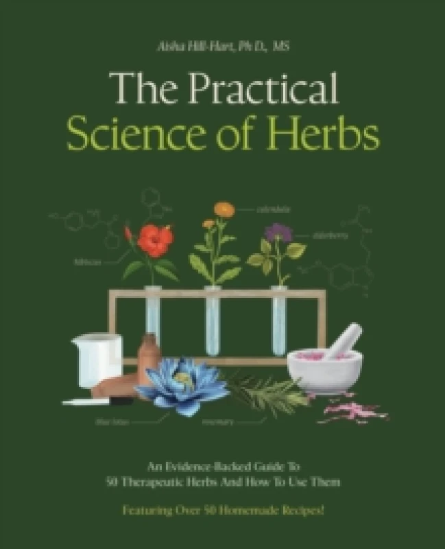 Image of The Practical Science of Herbs. Paperback. By Aisha HillHart Books