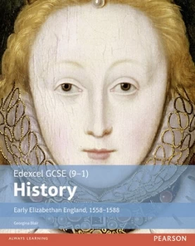 Image of Edexcel Gcse 9-1 History. Early Elizabethan England 1558-1588 by Ms Georgina Blair Book