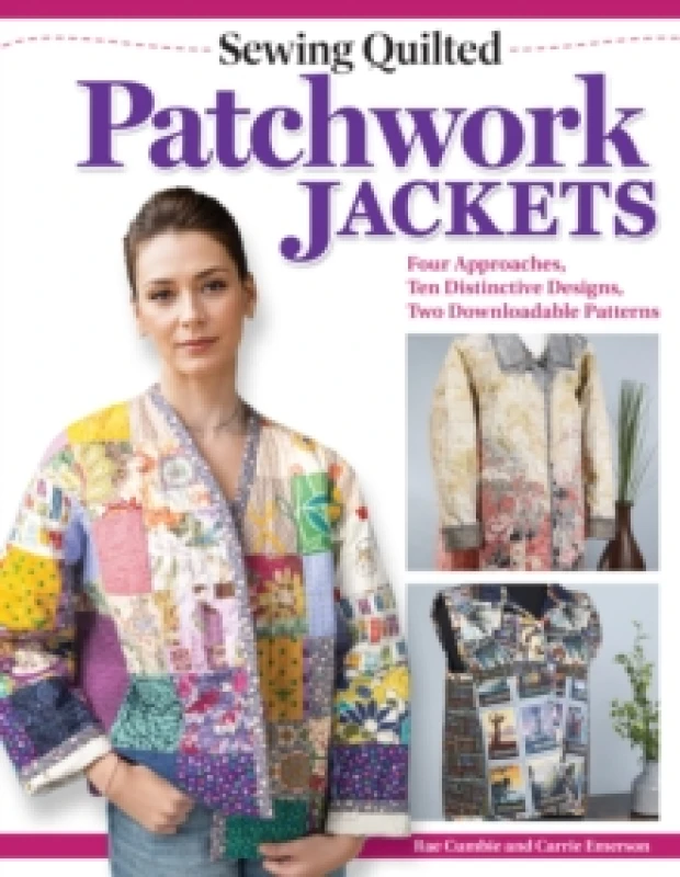 Image of Sewing Quilted Patchwork Jackets : Four Approaches, Ten Distinctive Designs, Two Downloadable Patterns Paperback / softback