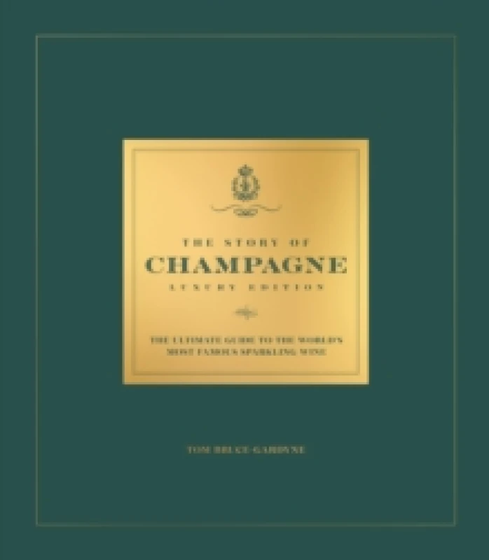 Image of The Story of Champagne. Hardback. By Tom BruceGardyne Books