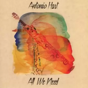 Image of All We Need by Antonio Hart CD Album
