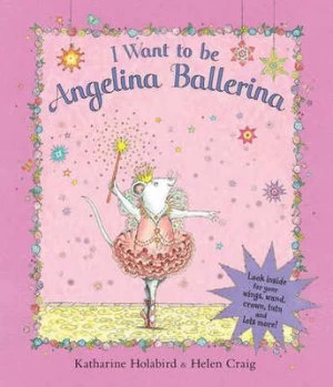 Image of I Want to Be Angelina Ballerina by Helen Craig Hardback