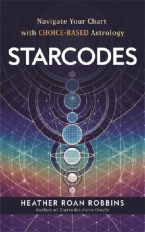 Image of Starcodes : Navigate Your Chart with Choice-Based Astrology Paperback / softback