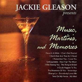 Image of Jackie Gleason - Jackie Gleason Presents Music, Martinis and Memories CD