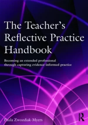 Image of The Teacher's Reflective Practice HandbookBecoming an Extended Professional through Capturing Evidence-Informed Practice