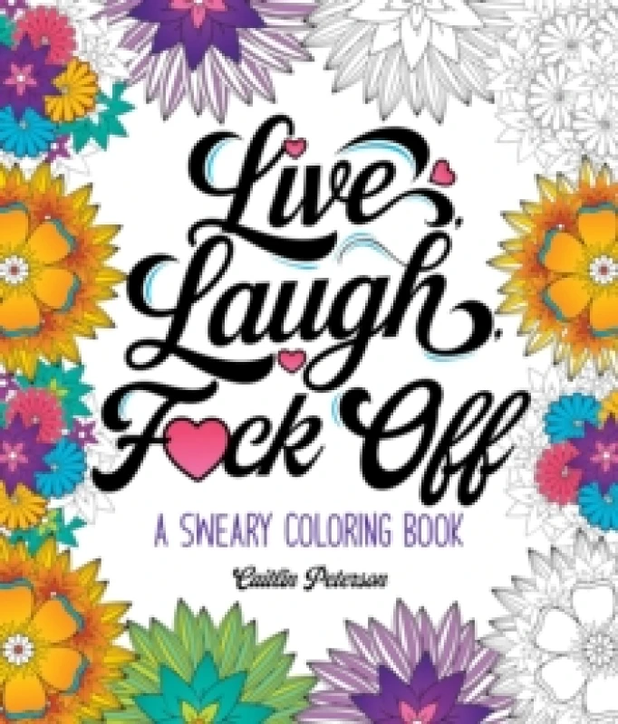 Image of Live, Laugh, F*ck Off. Paperback. By Caitlin Peterson Books