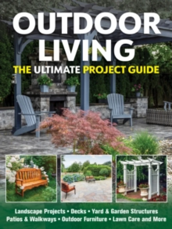 Image of Outdoor Living : The Ultimate Project Guide Paperback / softback