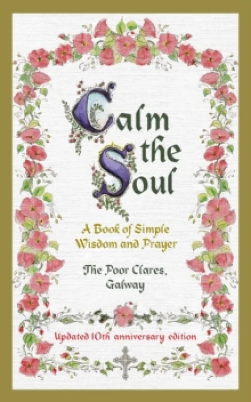 Image of Calm the Soul: A Book of Simple Wisdom and Prayer Hardback