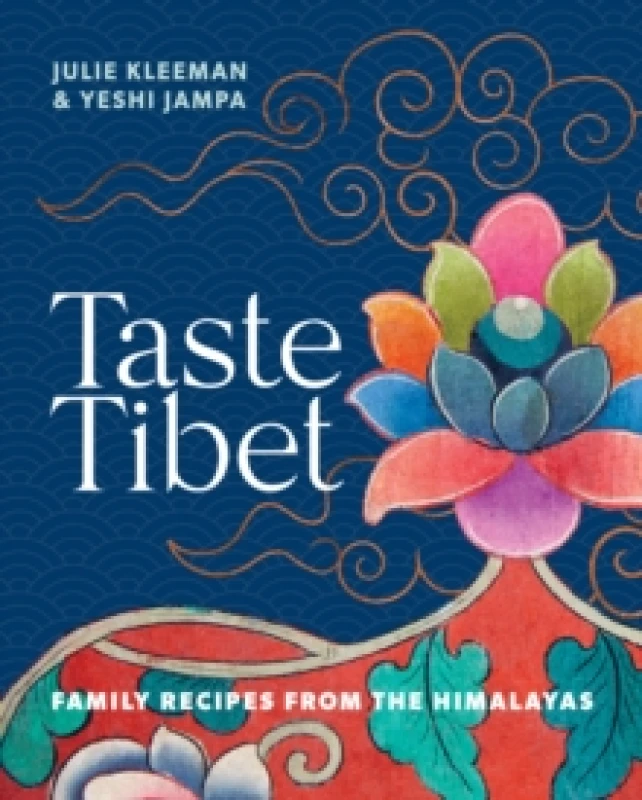 Image of Taste Tibet : Family recipes from the Himalayas Hardback