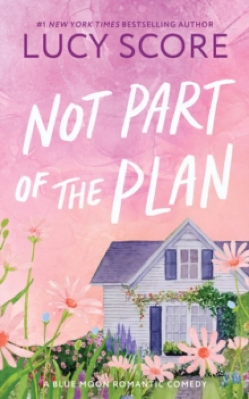 Image of Not Part of the Plan : A Small Town Opposites Attract Romcom (Blue Moon Book 4) Paperback / softback