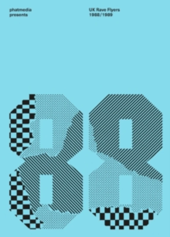 Image of phatmedia presents UK Rave Flyers 1988-1989 Hardback