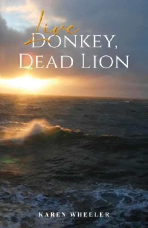 Image of Live Donkey, Dead Lion. Paperback. By Karen Wheeler Books
