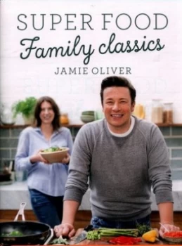 Image of Super Food Family Classics by Jamie Oliver Hardback