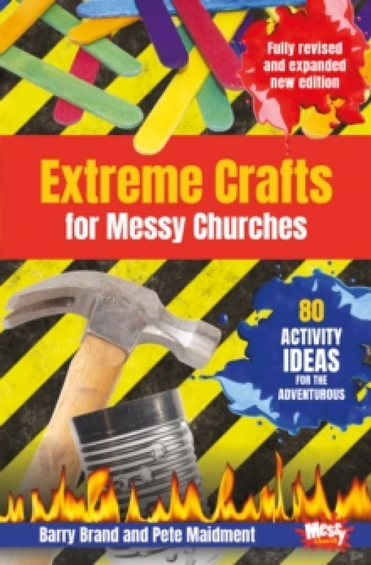Image of Extreme Crafts for Messy Churches : 80 activity ideas for the adventurous Paperback / softback