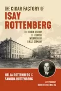 Image of cigar factory of isay rottenberg the hidden history of a jewish entrepreneu