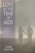 Image of love in the time of aids inequality gender and rights in south africa