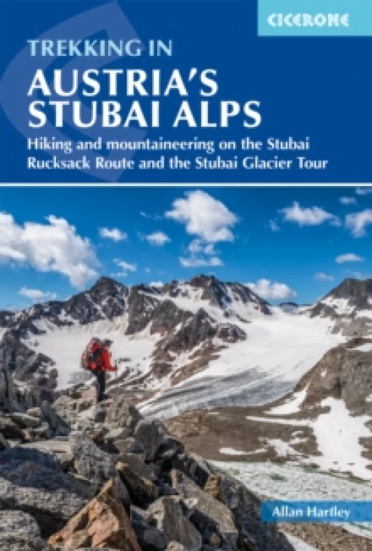 Image of Trekking in Austria's Stubai Alps : Hiking and mountaineering on the Stubai Rucksack Route, Stubai Glacier Tour and Gschnitztaler Rundtour Paperback /