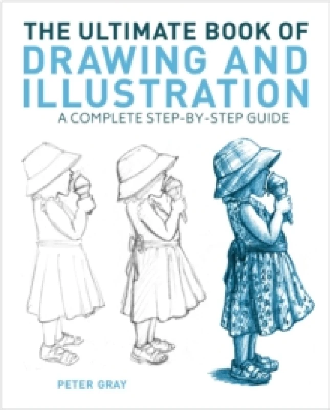 Image of The Ultimate Book of Drawing and Illustration : A Complete Step-by-Step Guide Paperback / softback