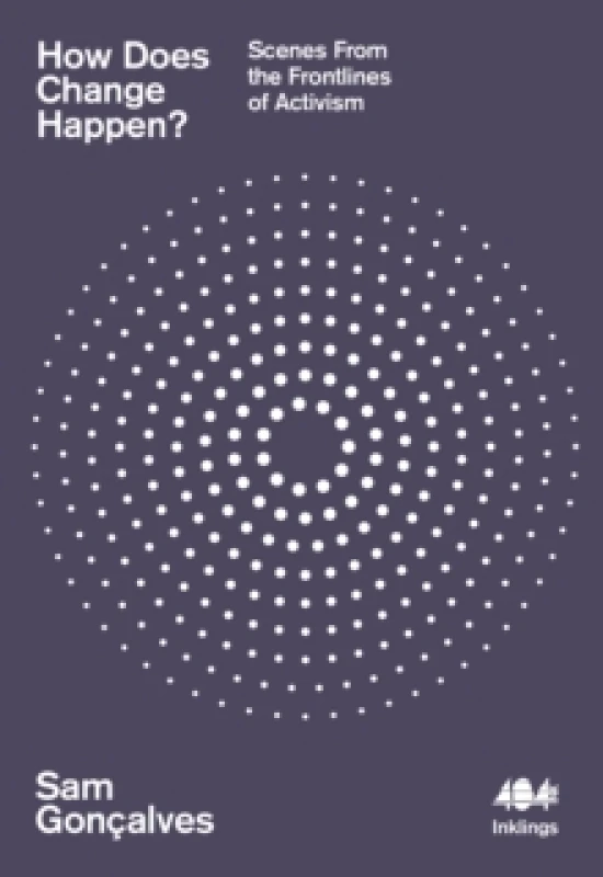 Image of How Does Change Happen? Scenes from the Frontlines of Activism Paperback / softback