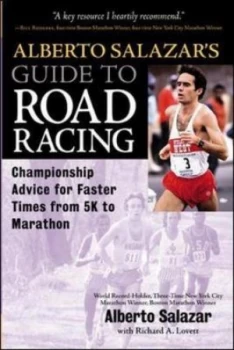 Image of Alberto Salazars Guide to Road Racing by Alberto Salazar Paperback