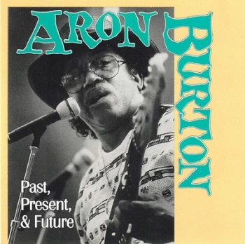 Image of Past Present & Future by Aron Burton CD Album