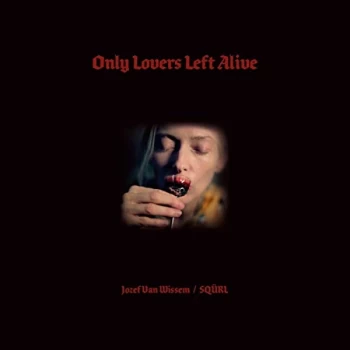 Image of JOZEF VAN WISSEM / SQRL - Only Lovers Left Alive CD