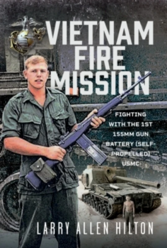 Image of Vietnam Fire Mission. Hardback. By Larry Allen Hilton Books