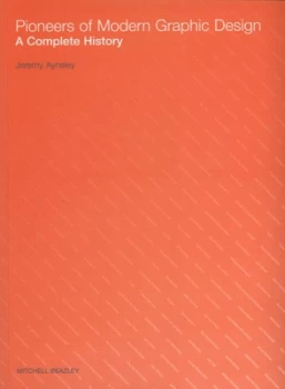 Image of Pioneers of Modern Graphic Design by Jeremy Aynsley Paperback
