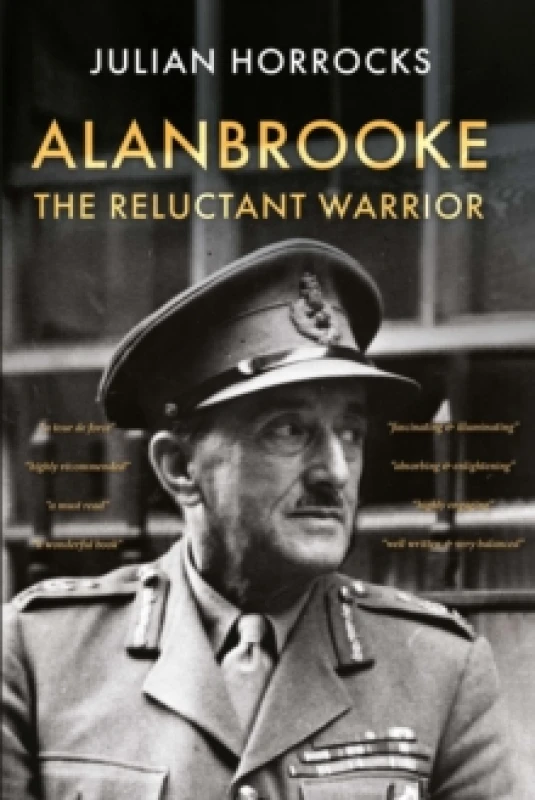 Image of Alanbrooke The Reluctant Warrior Hardback
