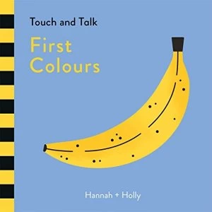 Image of Hannah + Holly Touch and Talk: First Colours Board book 2018