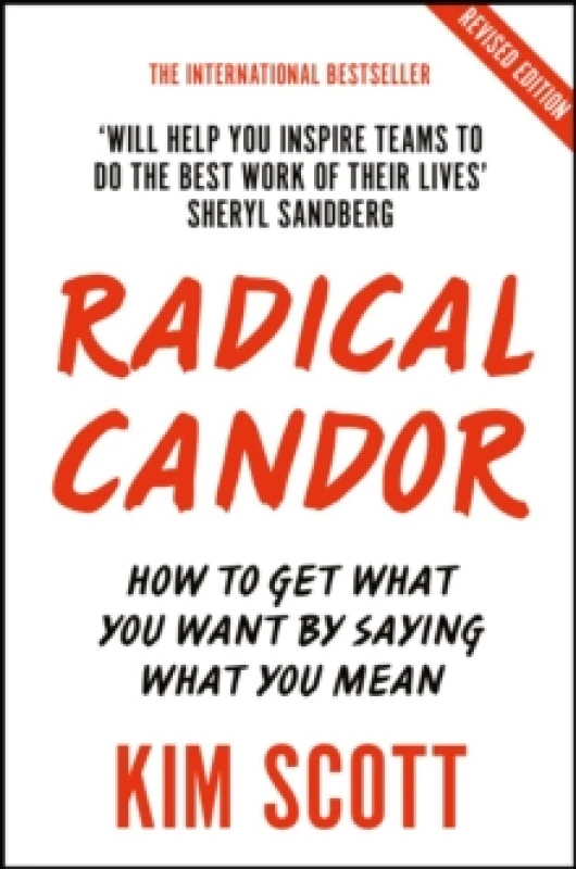 Image of Radical Candor : Fully Revised and Updated Edition: How to Get What You Want by Saying What You Mean Paperback / softback