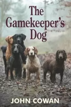 Image of The gamekeepers dog by John Cowan