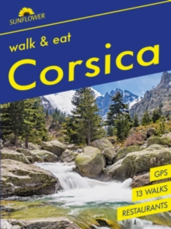 Image of Corsica Sunflower Walk and Eat Guide : Walks, Restaurants and Recipes Paperback / softback