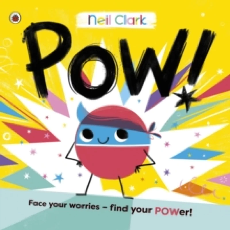 Image of Pow! : The perfect story for children with worries Paperback / softback