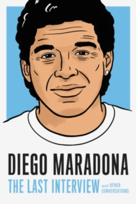Image of Diego Maradona: The Last Interview : And Other Conversations Paperback / softback