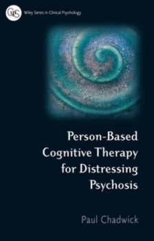 Image of Person-Based Cognitive Therapy for Distressing Psychosis by Paul Chadwick Paperback