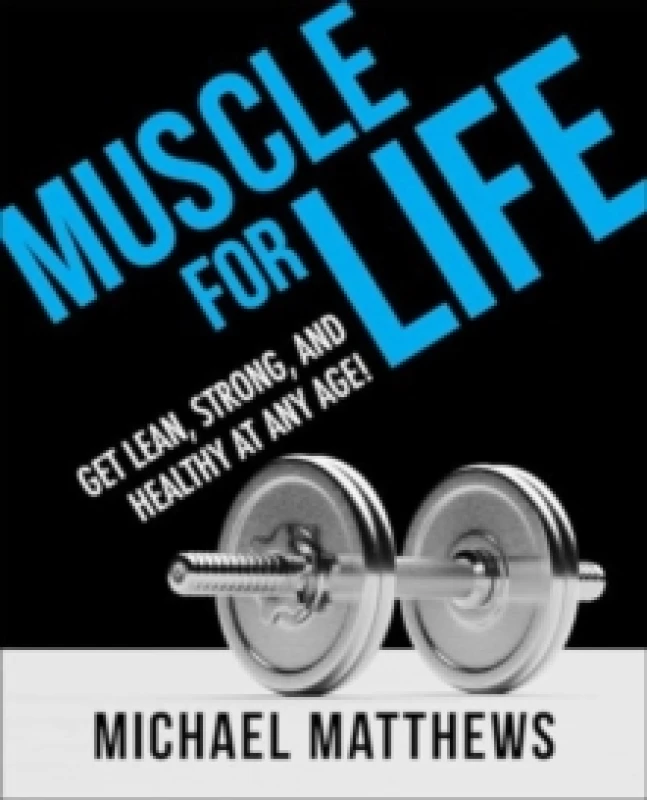 Image of Muscle for Life : Get Lean, Strong, and Healthy at Any Age! Paperback / softback