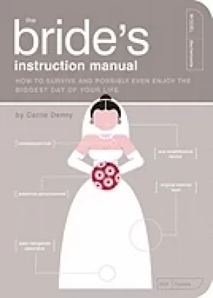 Image of brides instruction manual how to survive and possibly even enjoy the bigges