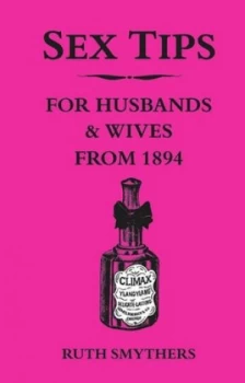 Image of Sex Tips for Husbands and Wives from 1894 by Ruth Smythers Hardback