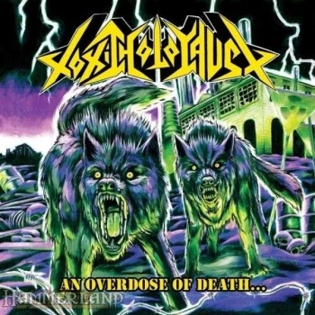 Image of Toxic Holocaust - An Overdose of Death... CD