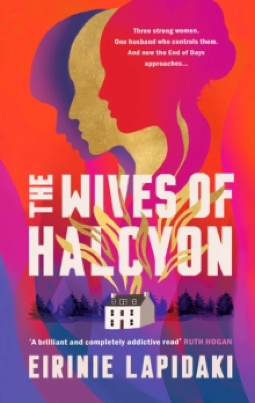 Image of The Wives of Halcyon : a powerful novel about three women living with a charismatic cult leader Hardback