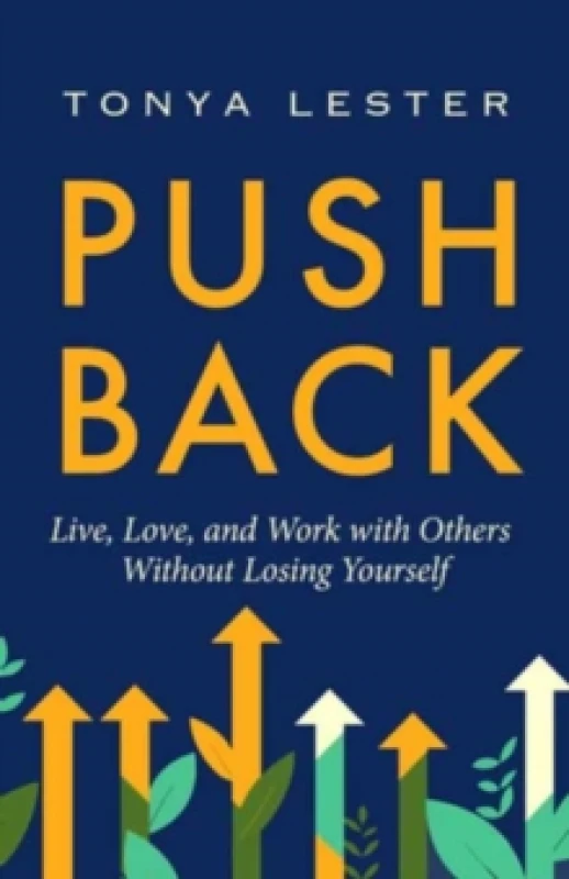 Image of Push Back : Live, Love, and Work with Others Without Losing Yourself Paperback / softback