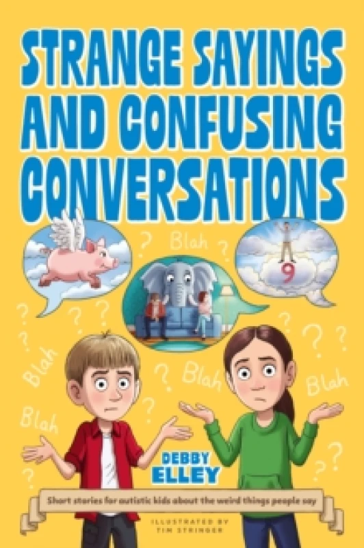 Image of Strange Sayings and Confusing Conversations : Short stories for autistic kids about the weird things people say Paperback / softback