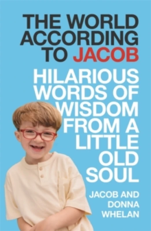 Image of The World According to Jacob : Hilarious Words of Wisdom from a Little Old Soul Hardback