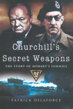 Image of Churchills Secret Weapons by Patrick Delaforce Hardback