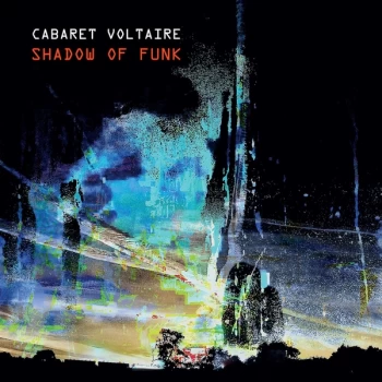 Image of Cabaret Voltaire - Shadow Of Funk Vinyl