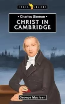 Image of Charles Simeon : For Christ in Cambridge