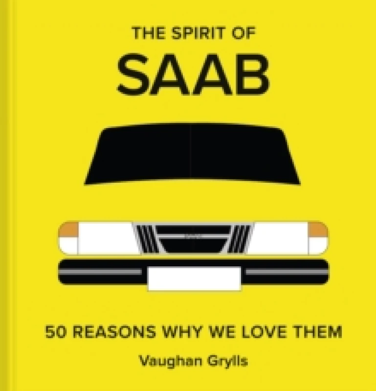 Image of The Spirit of Saab : 50 Reasons Why We Love Them Hardback