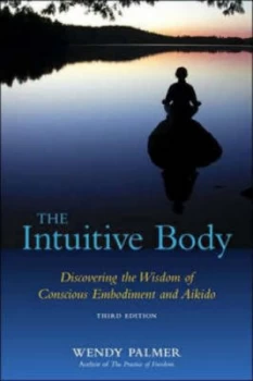 Image of The Intuitive Body by Wendy Palmer Paperback